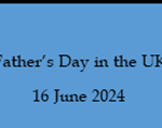 Image of black text on blue background, stating : Father's Day in the UK 16 June 2024